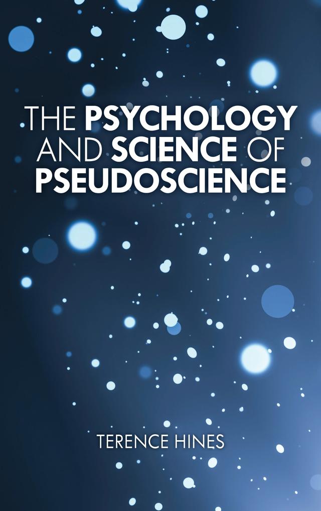 The Psychology and Science of Pseudoscience by Terence Hines