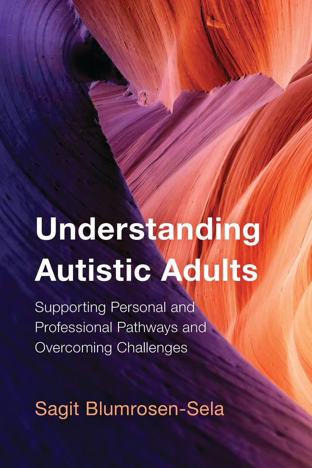 Understanding Autistic Adults by Sagit Blumrosen-Sela