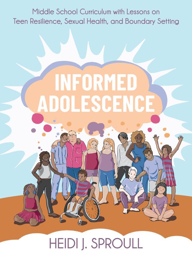 Informed Adolescence by Heidi J. Sproull