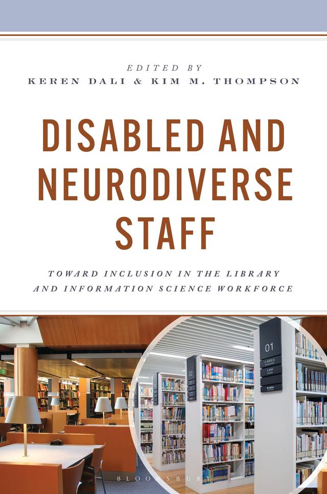Disabled and Neurodiverse Staff by Keren Dali, Kim M. Thompson