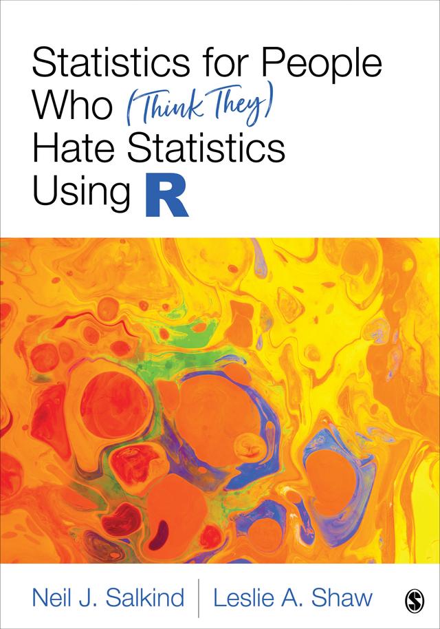 Statistics for People Who (Think They) Hate Statistics Using R by Neil J. Salkind