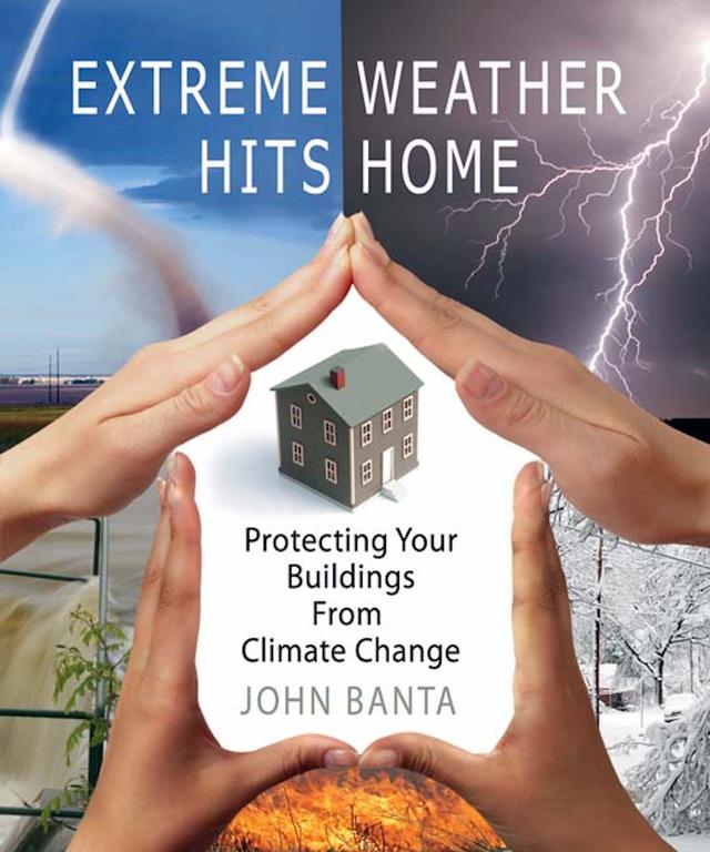 Extreme Weather Hits Home by John C. Banta