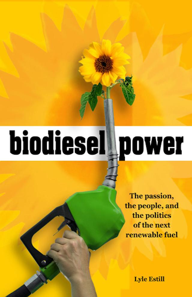 Biodiesel Power by Lyle Estill