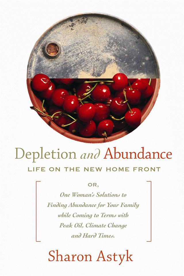 Depletion & Abundance by Sharon Astyk