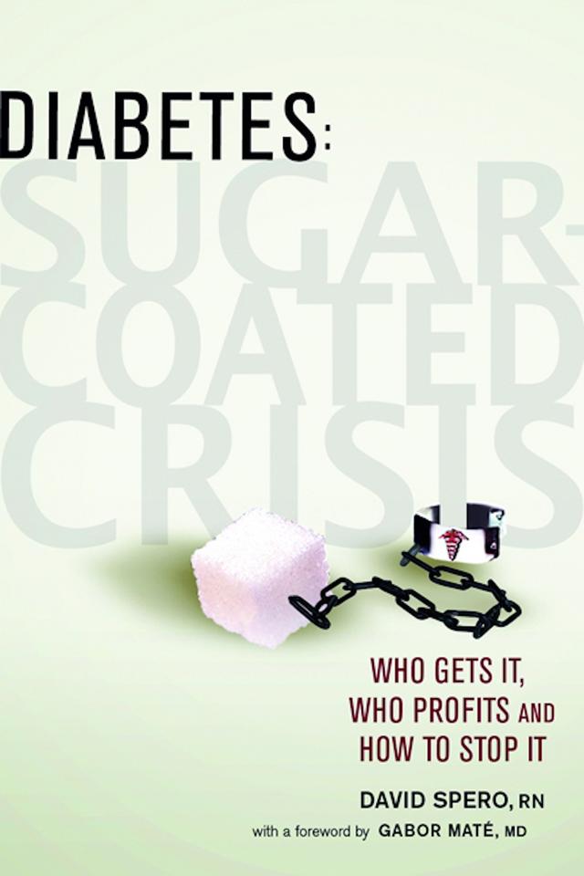 Diabetes: Sugar-Coated Crisis by David Spero