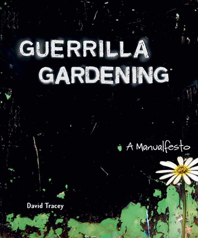 Guerrilla Gardening by David Tracey