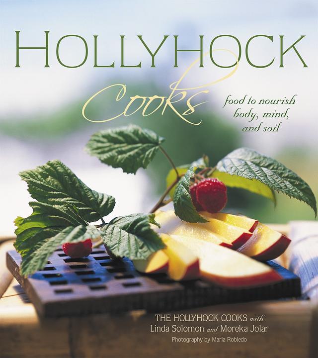 Hollyhock Cooks by Linda Solomon, Maria Robledo, Moreka Jolar