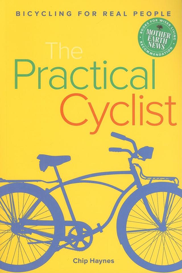 The Practical Cyclist by Chip Haynes