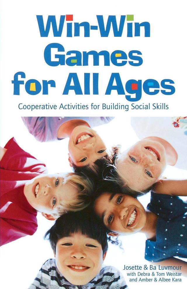Win-Win Games for All Ages by Josette Luvmour, Sambhava Luvmour