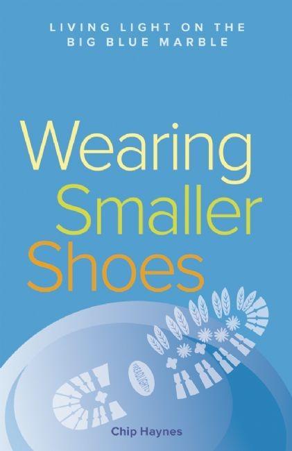 Wearing Smaller Shoes by Chip Haynes