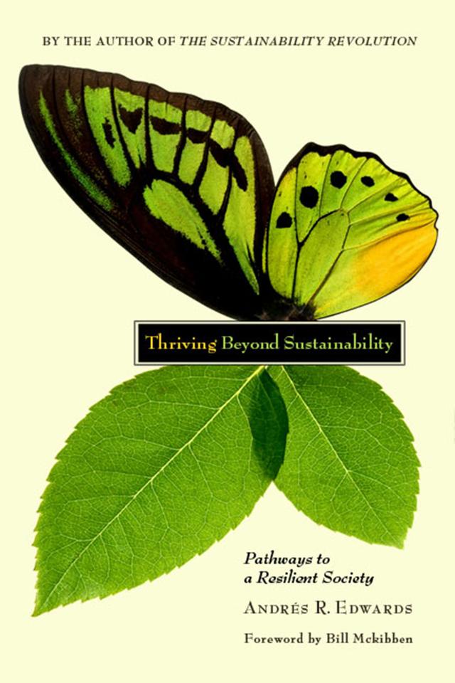 Thriving Beyond Sustainability by Andres R. Edwards, Bill McKibben