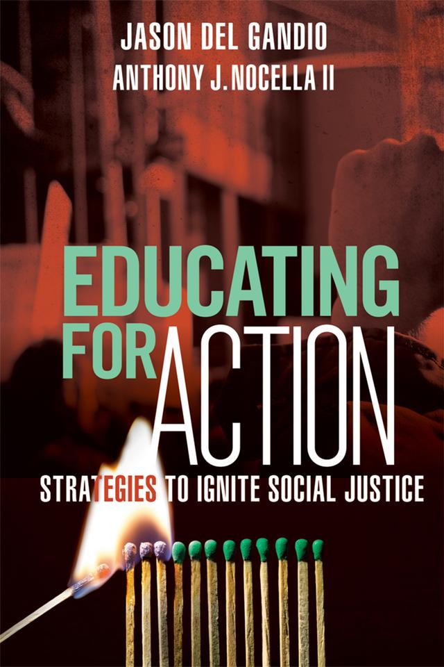 Educating for Action by Anthony J. Nocella, Jason Del Gandio