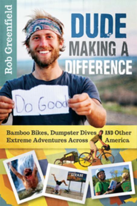 Dude Making a Difference by Robin Greenfield