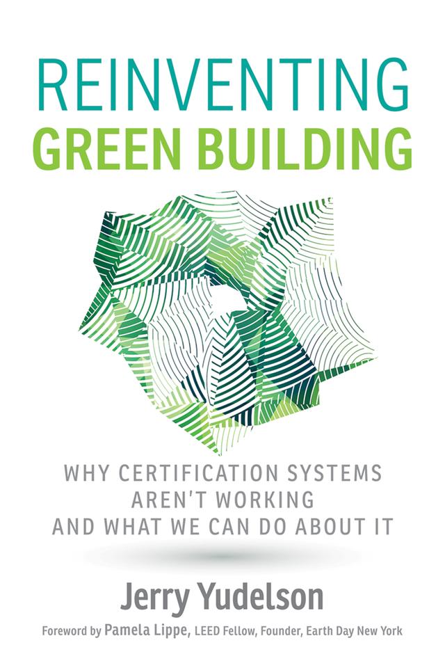 Reinventing Green Building by Jerry Yudelson