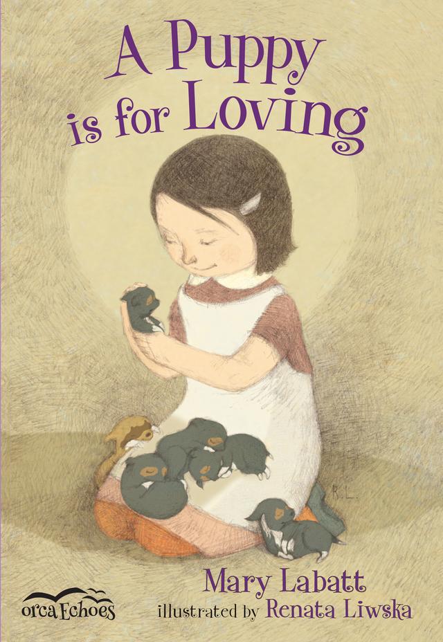 A Puppy is for Loving by Mary Labatt, Renata Liwska