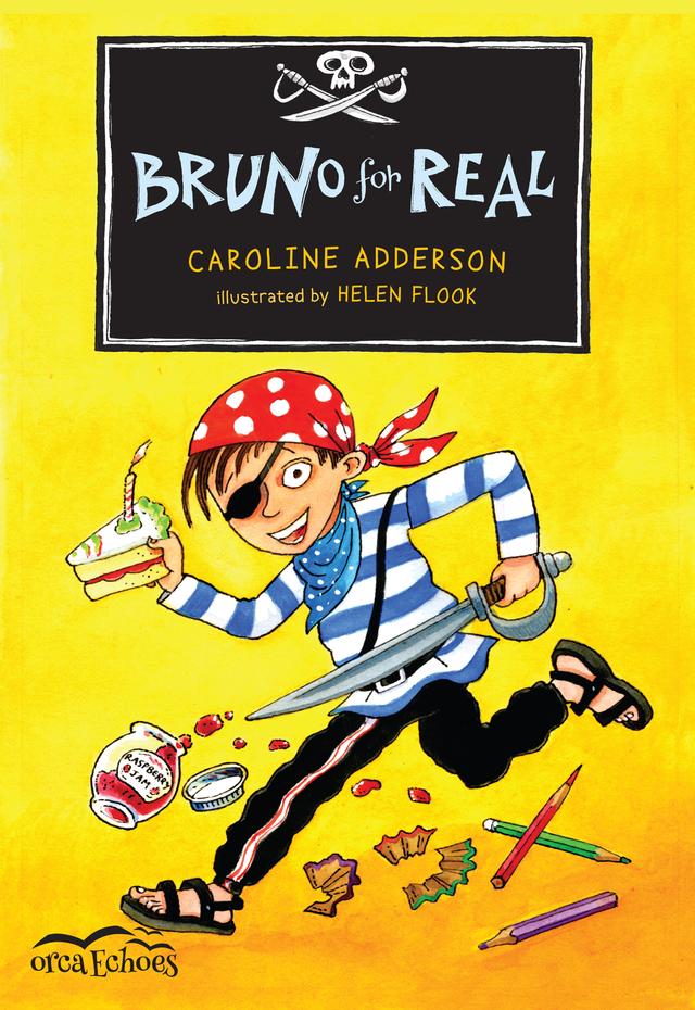 Bruno for Real by Caroline Adderson, Helen Flook