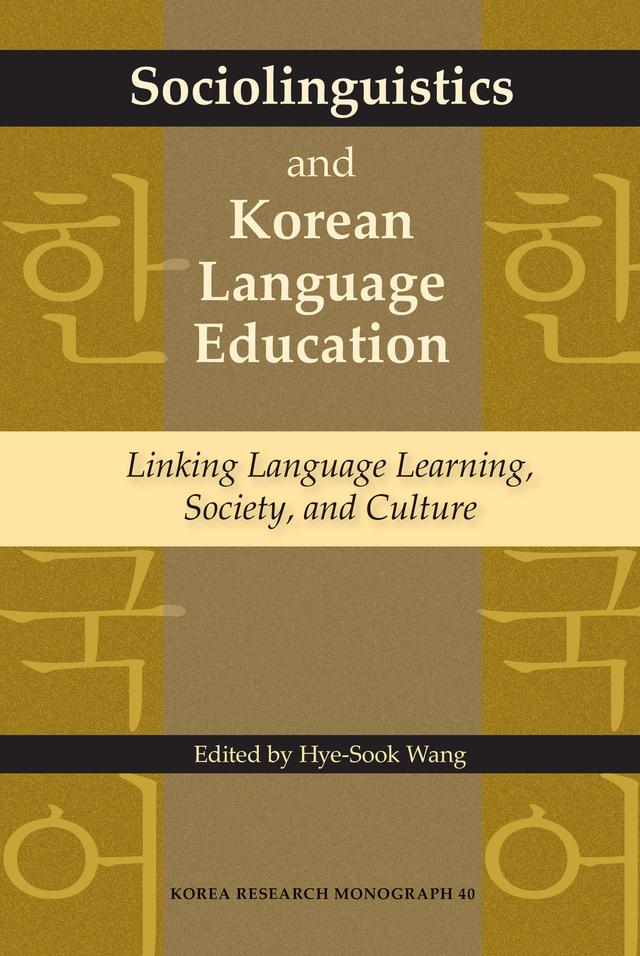 Sociolinguistics and Korean Language Education by Hye-Sook Wang