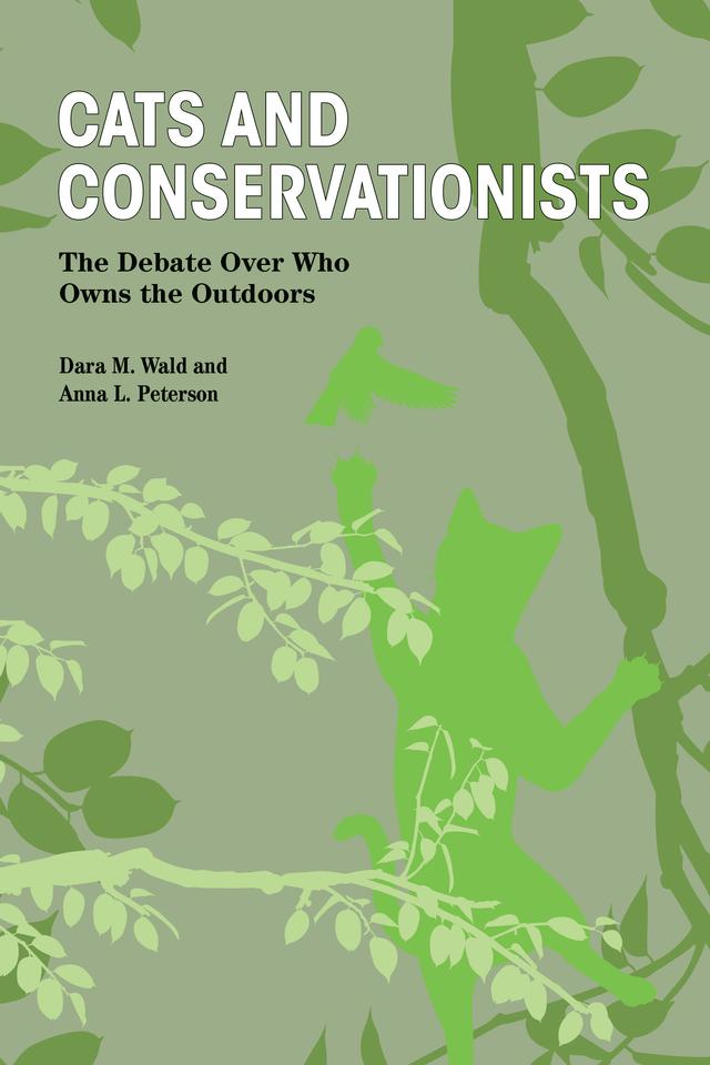 Cats and Conservationists by Anna L. Peterson, Dara M. Wald
