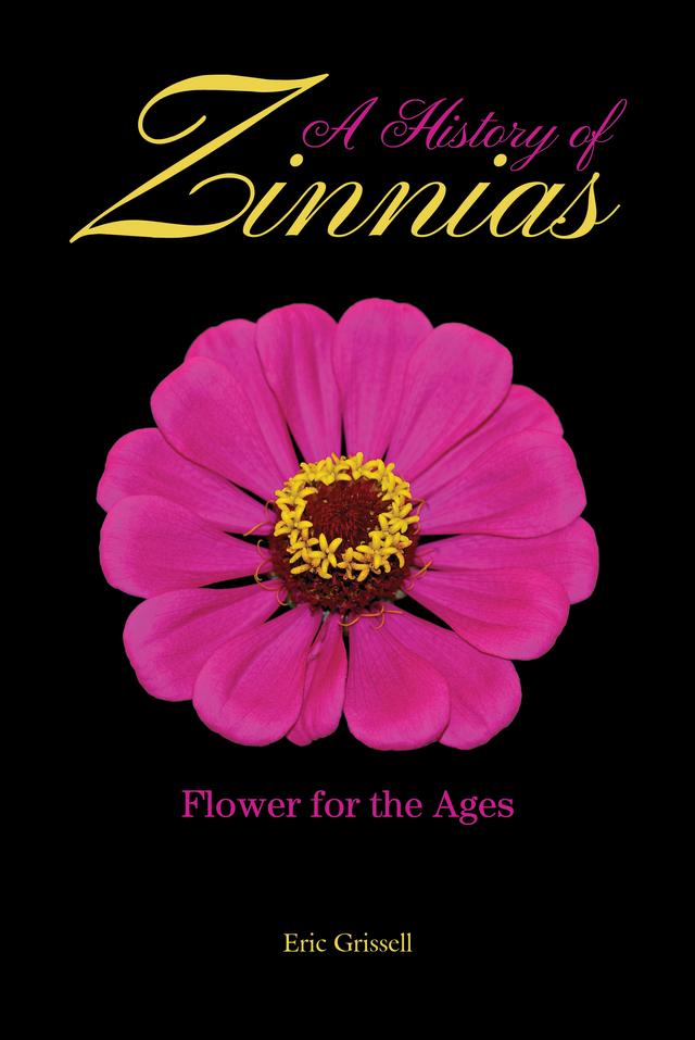 A History of Zinnias by Eric Grissell