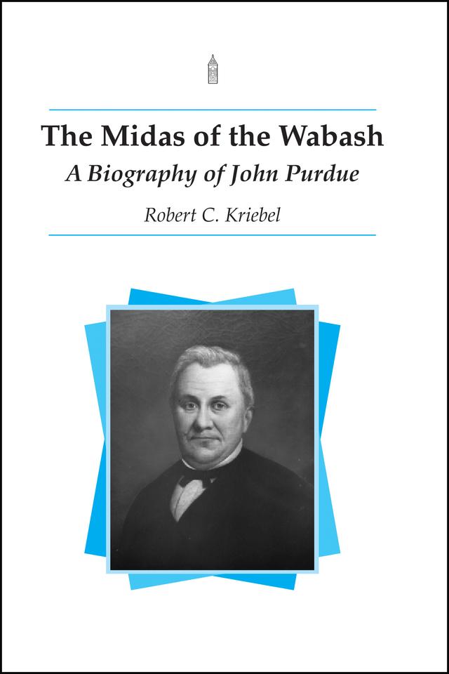 The Midas of the Wabash by Robert C. Kriebel