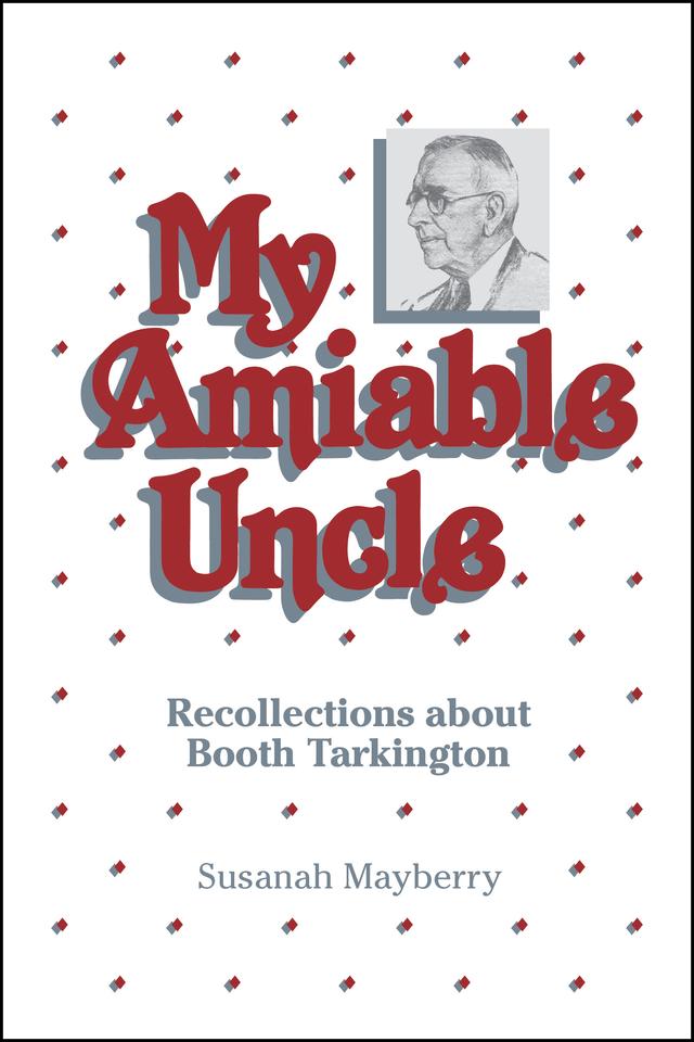 My Amiable Uncle by James Woodress, Susanah Mayberry