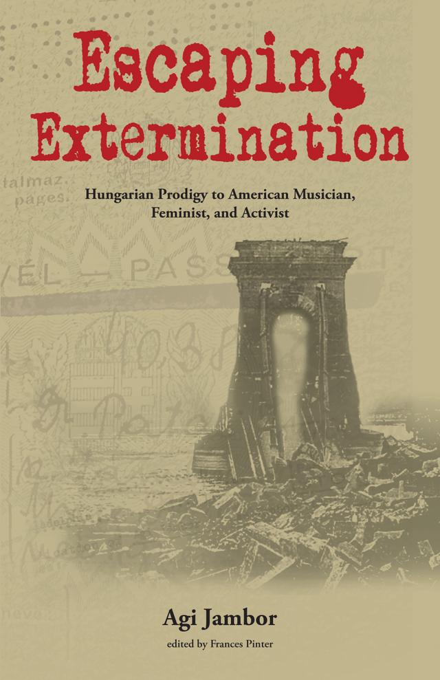 Escaping Extermination by Agi Jambor, Frances Pinter