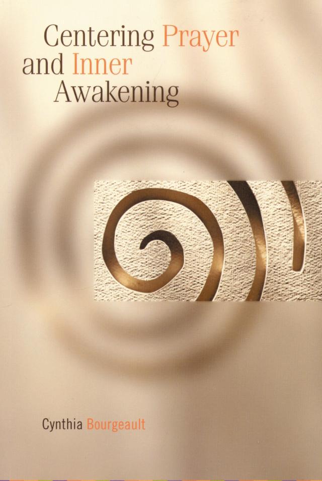 Centering Prayer and Inner Awakening by Cynthia Bourgeault