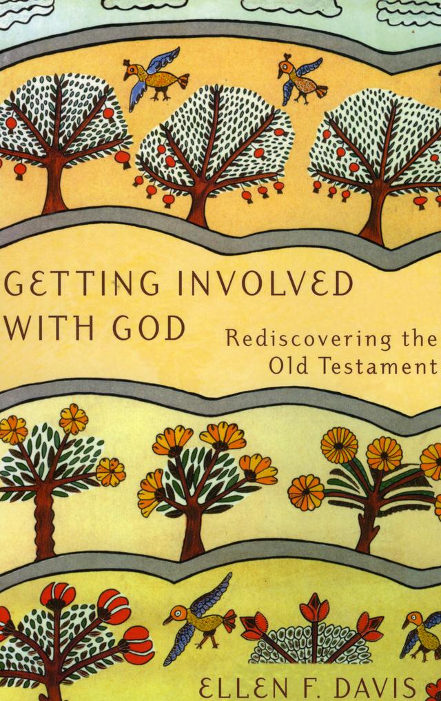Getting Involved with God by Ellen F. Davis