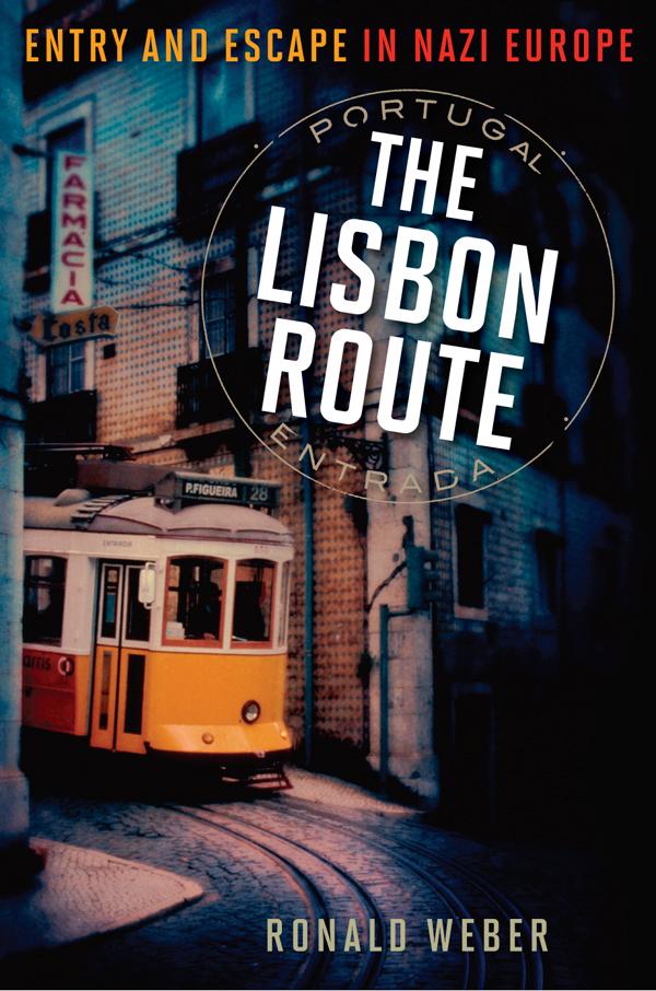 The Lisbon Route by Ronald Weber