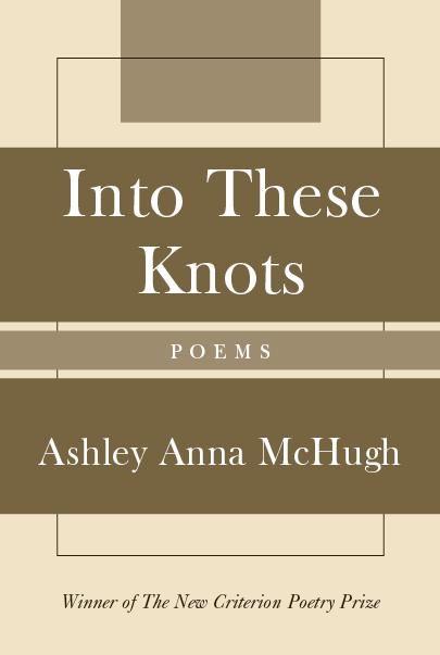 Into These Knots by Ashley McHugh