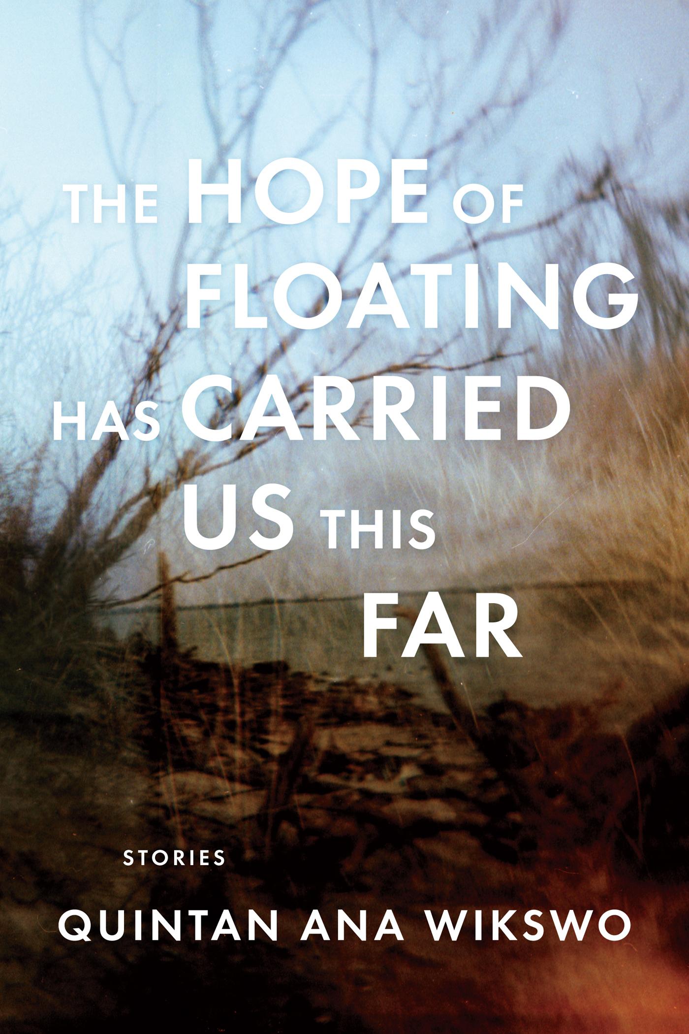 The Hope of Floating Has Carried Us This Far