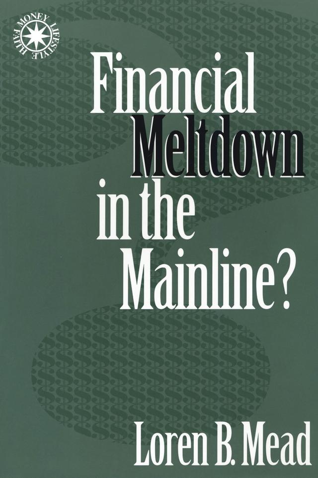 Financial Meltdown in the Mainline? by Loren B. Mead