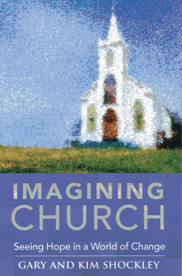 Imagining Church by Gary A. Shockley, Kim Shockley