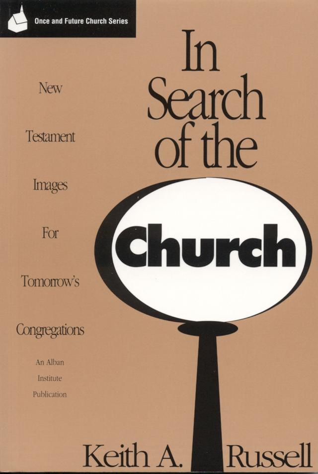 In Search of the Church by Keith A. Russell