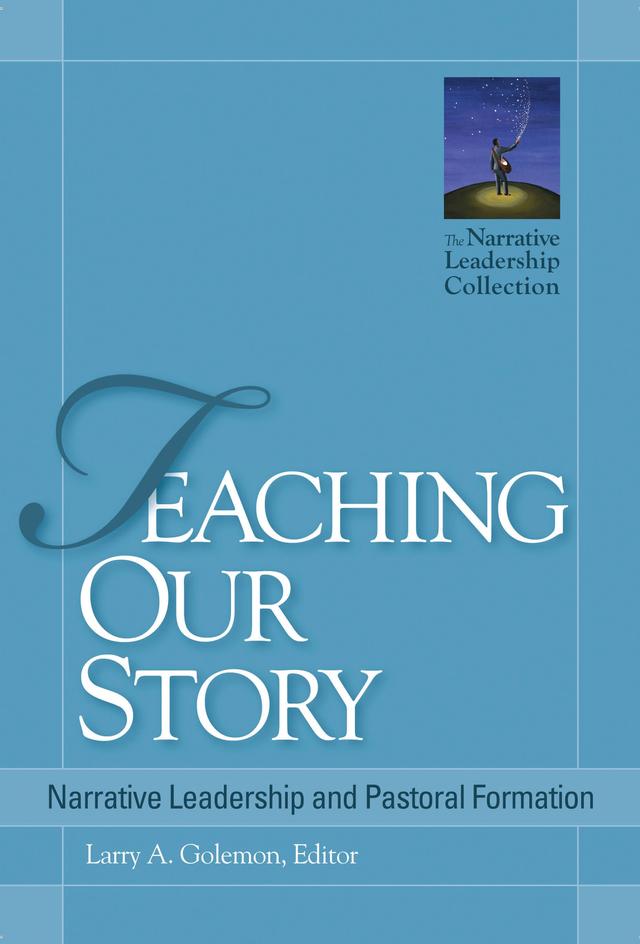 Teaching Our Story by Larry A. Golemon
