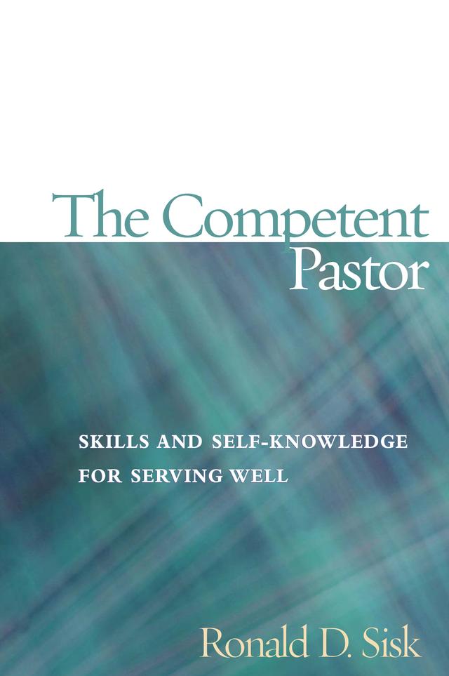 The Competent Pastor by Ronald  D. Sisk