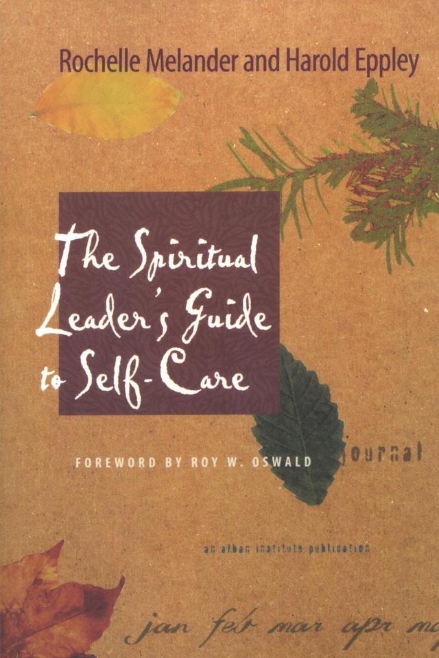 The Spiritual Leader's Guide to Self-Care by Harold Eppley, Rochelle Melander