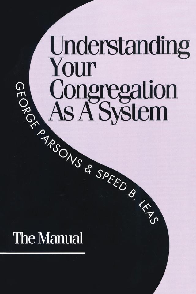 Understanding Your Congregation as a System by George D. Parsons, Speed B. Leas