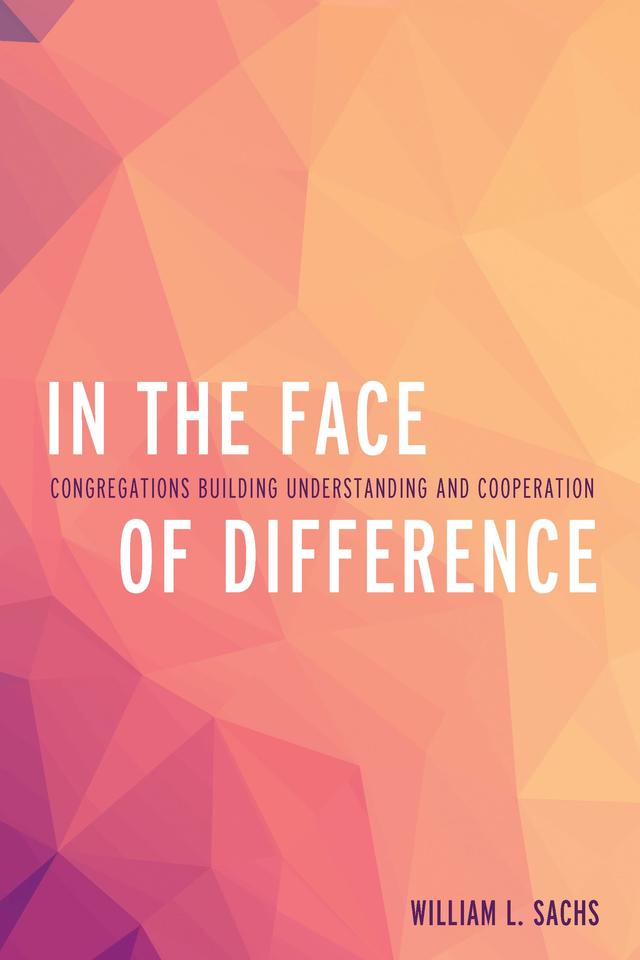 In the Face of Difference by William L. Sachs