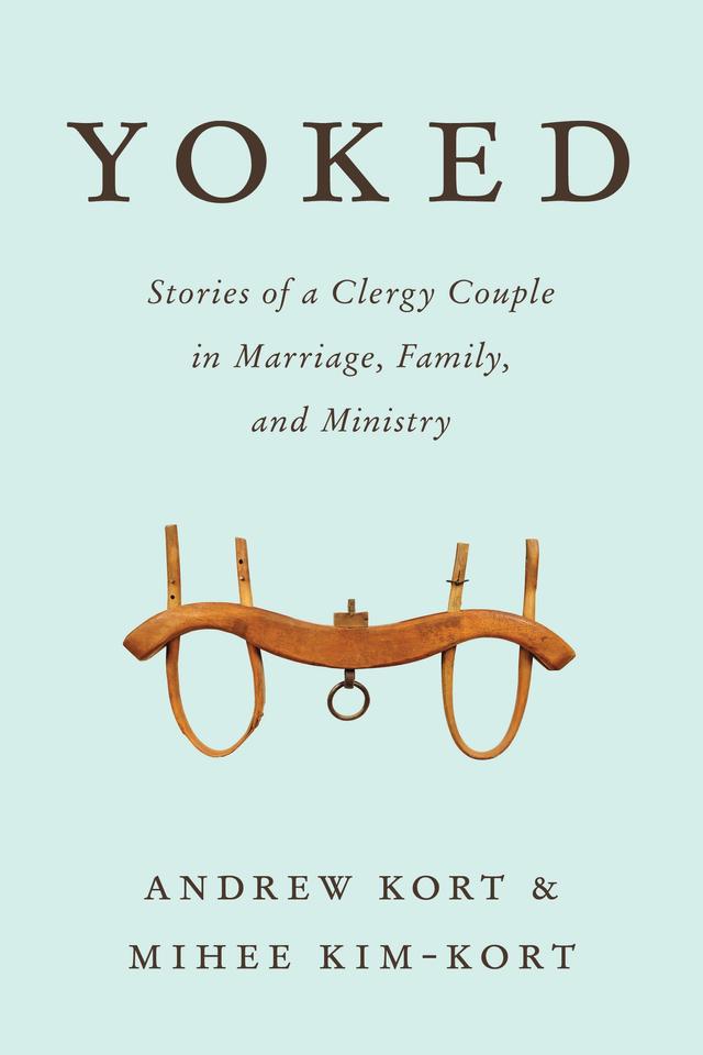 Yoked by Andrew Kort, Mihee Kim-Kort