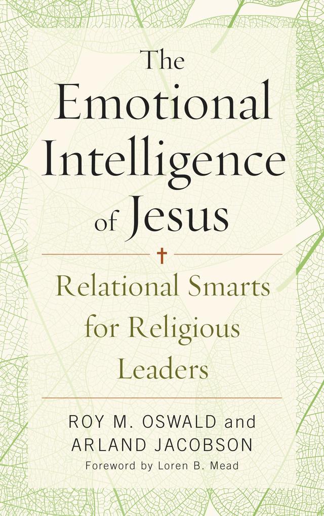 The Emotional Intelligence of Jesus by Arland Jacobson, Loren B. Mead, Roy M. Oswald