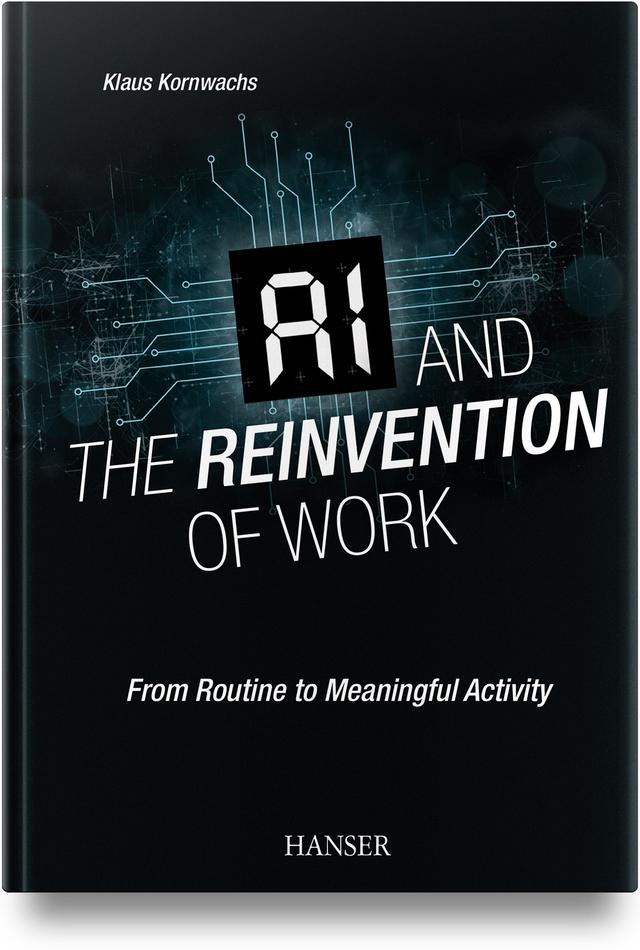 AI and the Reinvention of Work by Klaus Kornwachs