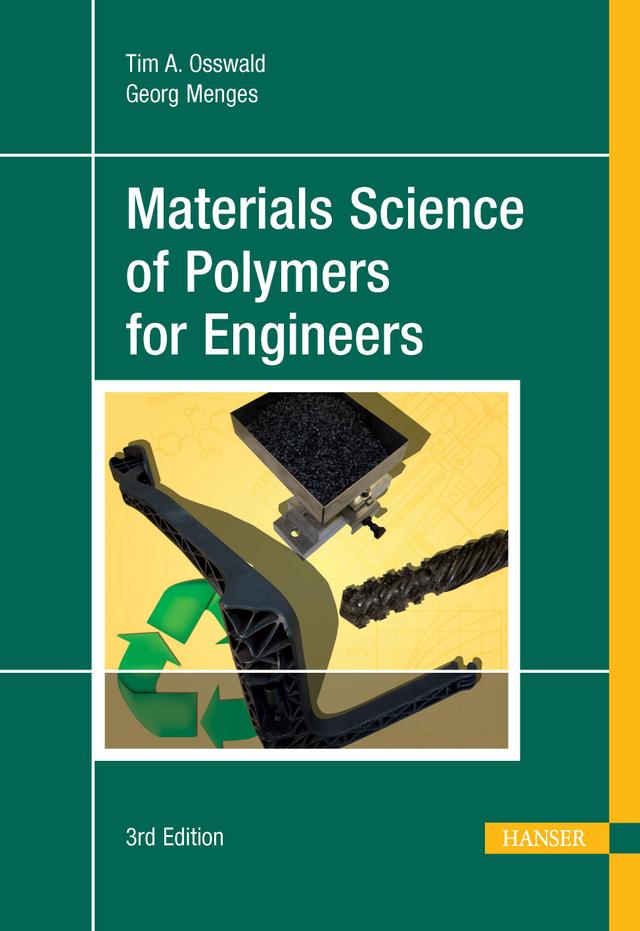 Materials Science of Polymers for Engineers 3E by Tim A. Osswald