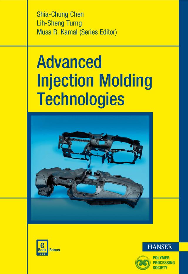 Advanced Injection Molding Technologies by Lih-Sheng Turng, Musa R. Kamal, Shia-Chung Chen