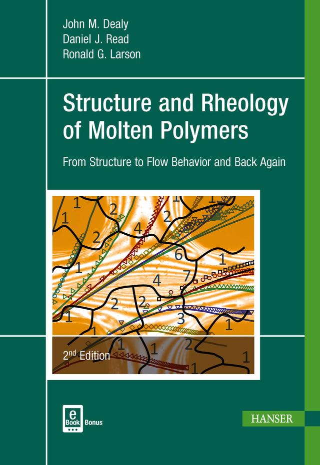 Structure and Rheology of Molten Polymers 2E by Daniel Read, John M. Dealy, Ronald Larson