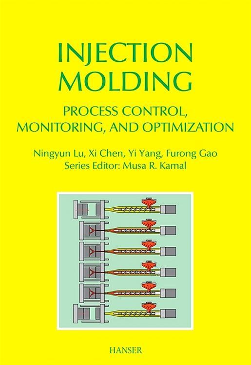 Injection Molding Process Control, Monitoring, and Optimization by Furong Gao, Ningyun Lu, Xi Chen, Yi Yang