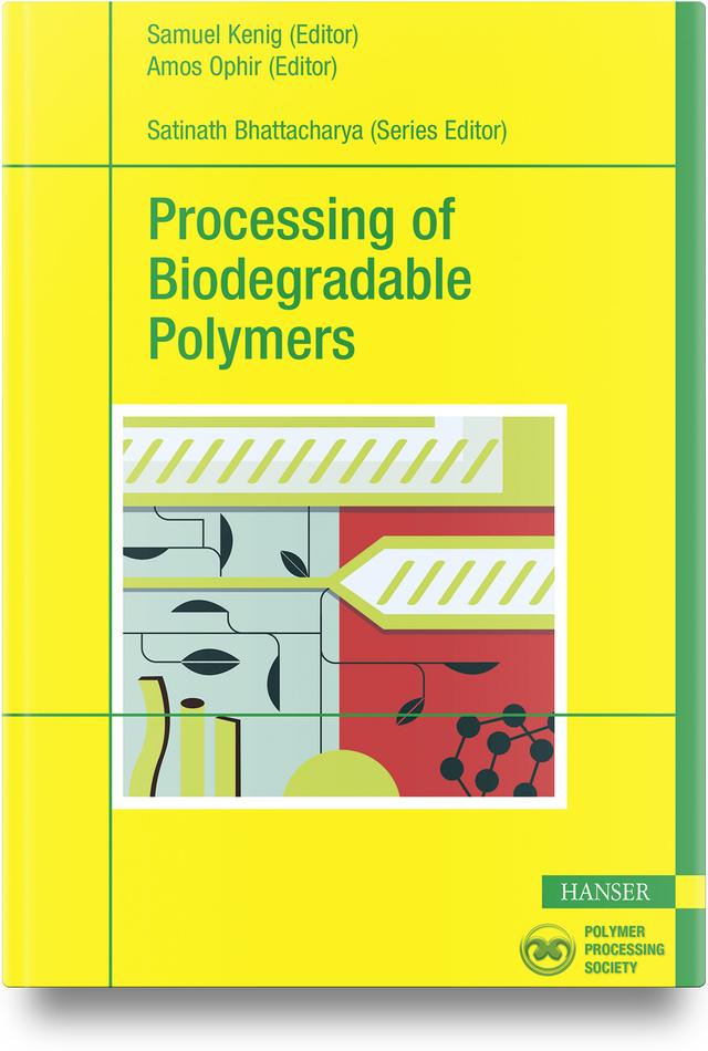 Processing of Biodegradable Polymers by Amos Ophir, Samuel Kenig
