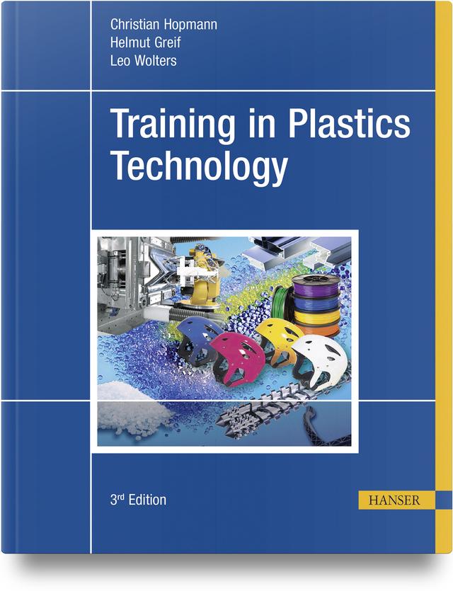 Training in Plastics Technology by Christian Hopmann, Helmut Greif, Leo Wolters