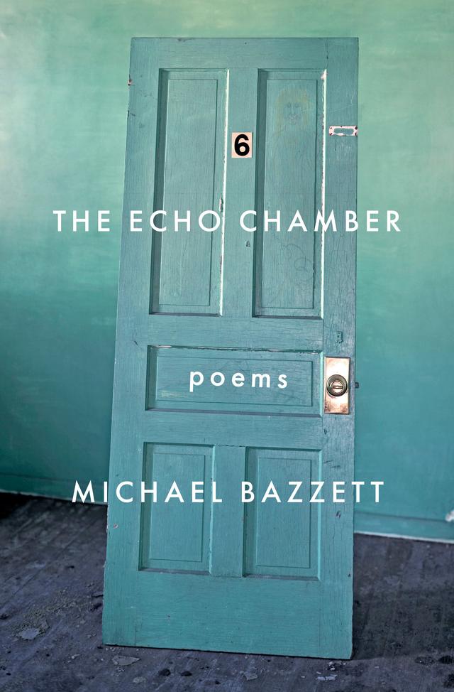 The Echo Chamber by Michael Bazzett
