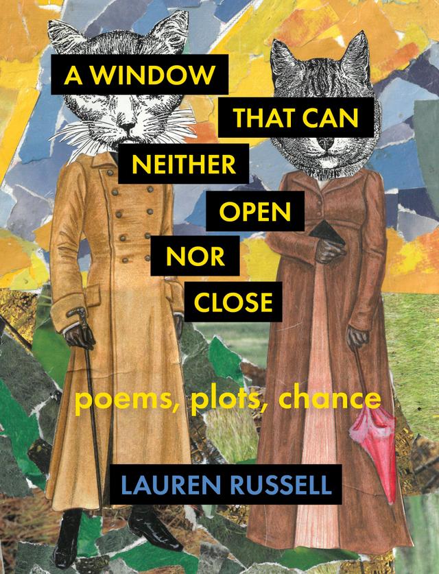 A Window That Can Neither Open Nor Close by Lauren Russell
